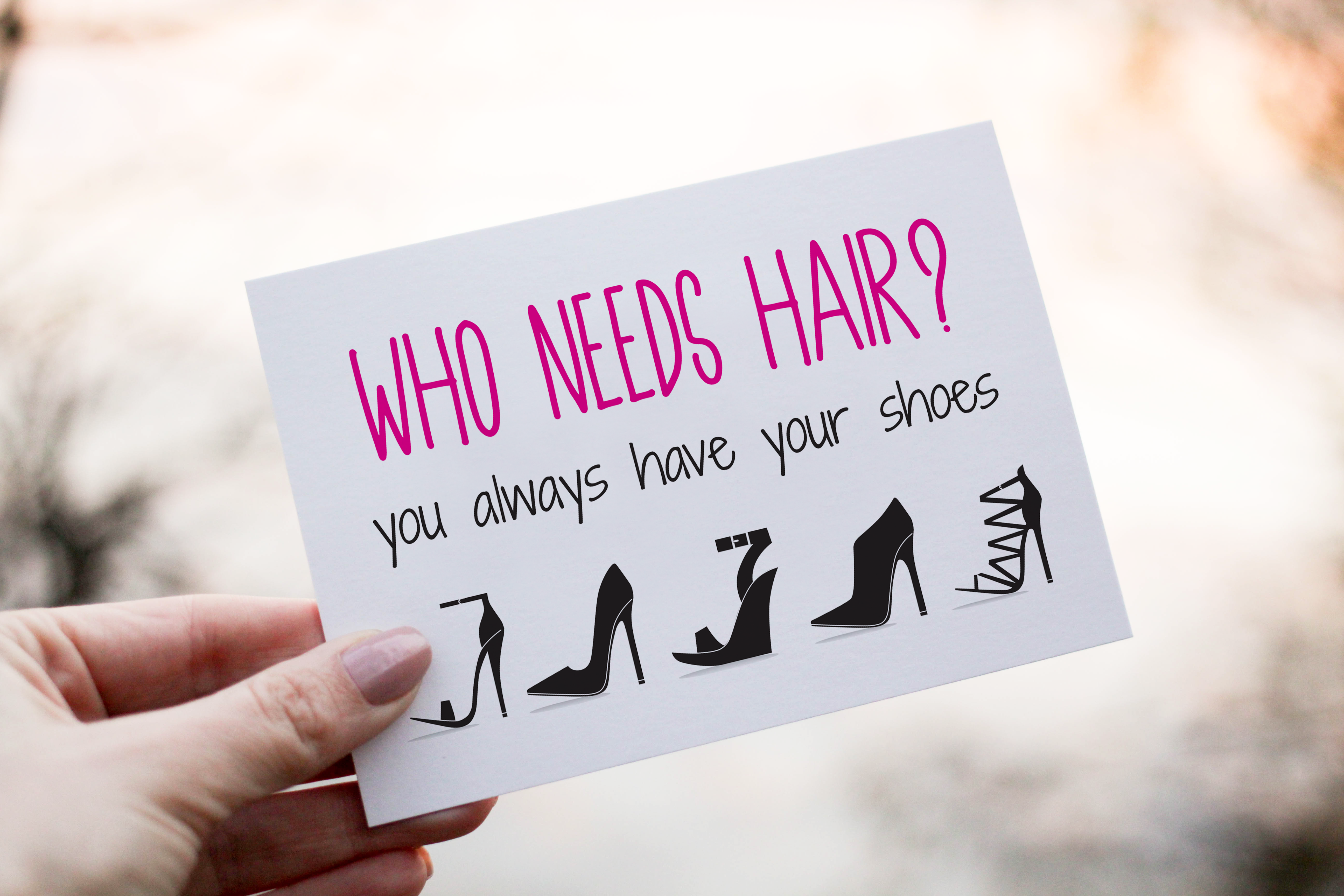 Cancer Card • Who Needs Hair?