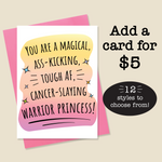 Card with text 'You are a magical, ass-kicking, tough af, cancer-slaving warrior princess!' on a beige background with promotional text.